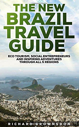 The new brazil travel guide eco tourism social entrepreneurs and inspiring adventures through all five regions. - The graveyard book a teaching guide discovering literature series challengi.